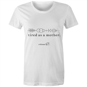 Tired As A Mother – Assorted Colours - AS Colour - Women's Maple Tee