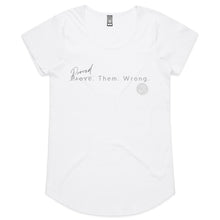Load image into Gallery viewer, Proved. Them. Wrong. - Alexis Schnitger Design - AS Colour Mali - Womens Scoop Neck T-Shirt