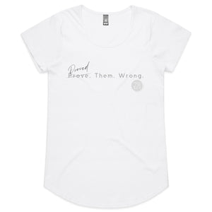 Proved. Them. Wrong. - Alexis Schnitger Design - AS Colour Mali - Womens Scoop Neck T-Shirt