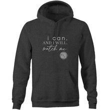 Load image into Gallery viewer, I Can and I will Watch Me - Alexis Schnitger Design - AS Colour Stencil - Pocket Hoodie Sweatshirt