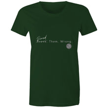Load image into Gallery viewer, Proved. Them. Wrong. - Alexis Schnitger Design - AS Colour - Women&#39;s Maple Tee