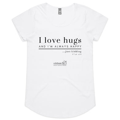 I Love Hugs *Warning Explicit Language -  AS Colour Mali - Womens Scoop Neck T-Shirt