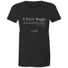 Load image into Gallery viewer, I Love Hugs *Warning Explicit Language -  AS Colour - Women&#39;s Maple Tee