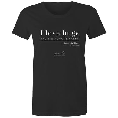 I Love Hugs *Warning Explicit Language -  AS Colour - Women's Maple Tee