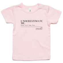 Load image into Gallery viewer, Underestimate Me  BOOK RELEASE TEE 2021    AS Colour - Infant Wee Tee