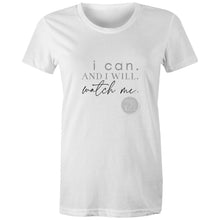 Load image into Gallery viewer, I Can and I will Watch Me - Alexis Schnitger Design - AS Colour - Women&#39;s Maple Tee