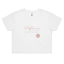 Load image into Gallery viewer, Be A Wild Flower - Alexis Schnitger Design - AS Colour - Women&#39;s Crop Tee