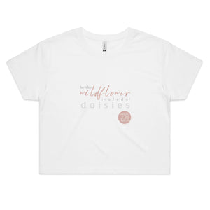 Be A Wild Flower - Alexis Schnitger Design - AS Colour - Women's Crop Tee