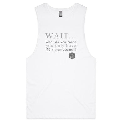 Wait... What do you mean you only have 47 chromosomes? - Alexis Schnitger Design - AS Colour Barnard - Mens Tank Top Tee