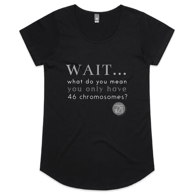 Wait... What do you mean you only have 47 chromosomes? - Alexis Schnitger Design -  AS Colour Mali - Womens Scoop Neck T-Shirt