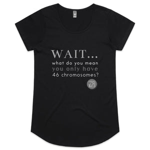 Wait... What do you mean you only have 47 chromosomes? - Alexis Schnitger Design -  AS Colour Mali - Womens Scoop Neck T-Shirt