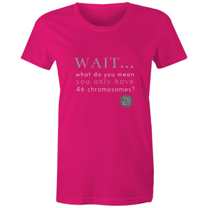 Wait... What do you mean you only have 47 chromosomes? - Alexis Schnitger Design -  AS Colour - Women's Maple Tee