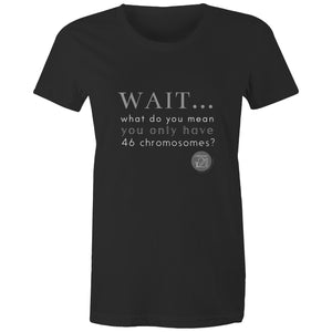 Wait... What do you mean you only have 47 chromosomes? - Alexis Schnitger Design -  AS Colour - Women's Maple Tee