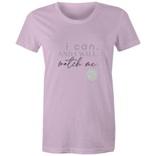 Load image into Gallery viewer, I Can and I will Watch Me - Alexis Schnitger Design - AS Colour - Women&#39;s Maple Tee
