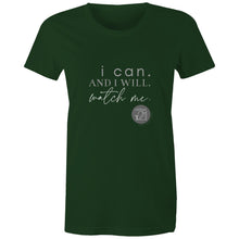 Load image into Gallery viewer, I Can and I will Watch Me - Alexis Schnitger Design - AS Colour - Women&#39;s Maple Tee