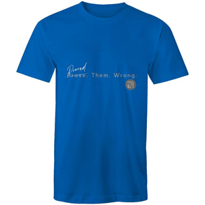 Proved. Them. Wrong. - Alexis Schnitger Design - AS Colour Staple - Mens T-Shirt