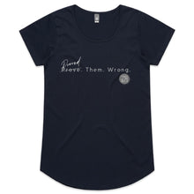 Load image into Gallery viewer, Proved. Them. Wrong. - Alexis Schnitger Design - AS Colour Mali - Womens Scoop Neck T-Shirt