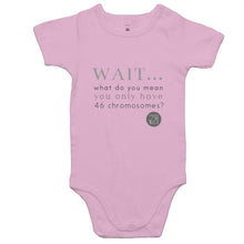 Load image into Gallery viewer, Wait... What do you mean you only have 47 chromosomes? - Alexis Schnitger Design -  AS Colour Mini Me - Baby Onesie Romper