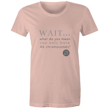 Load image into Gallery viewer, Wait... What do you mean you only have 47 chromosomes? - Alexis Schnitger Design -  AS Colour - Women&#39;s Maple Tee