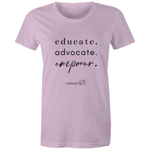 Educate Advocate Empower OCT21 -  AS Colour - Women's Maple Tee