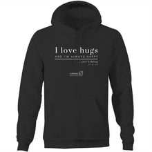 Load image into Gallery viewer, I Love Hugs *Warning Explicit Language - AS Colour Stencil - Pocket Hoodie Sweatshirt