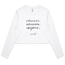 Load image into Gallery viewer, Educate Advocate Empower OCT21 -  AS Colour - Women&#39;s Long Sleeve Crop Tee