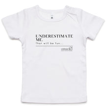Load image into Gallery viewer, Underestimate Me  BOOK RELEASE TEE 2021    AS Colour - Infant Wee Tee