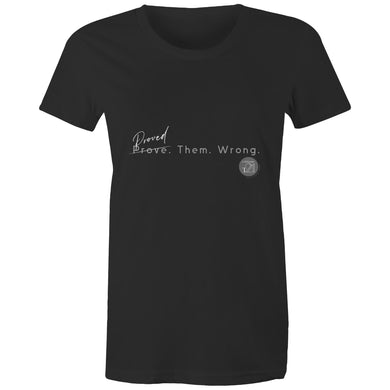 Proved. Them. Wrong. - Alexis Schnitger Design - AS Colour - Women's Maple Tee