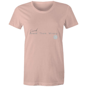 Proved. Them. Wrong. - Alexis Schnitger Design - AS Colour - Women's Maple Tee