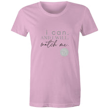 Load image into Gallery viewer, I Can and I will Watch Me - Alexis Schnitger Design - AS Colour - Women&#39;s Maple Tee