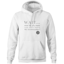 Load image into Gallery viewer, Wait... What do you mean you only have 47 chromosomes? - Alexis Schnitger Design -  AS Colour Stencil - Pocket Hoodie Sweatshirt