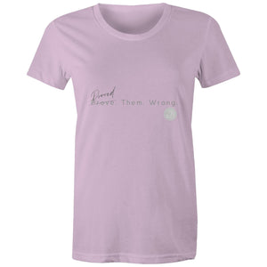 Proved. Them. Wrong. - Alexis Schnitger Design - AS Colour - Women's Maple Tee