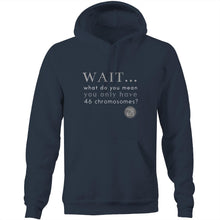 Load image into Gallery viewer, Wait... What do you mean you only have 47 chromosomes? - Alexis Schnitger Design -  AS Colour Stencil - Pocket Hoodie Sweatshirt