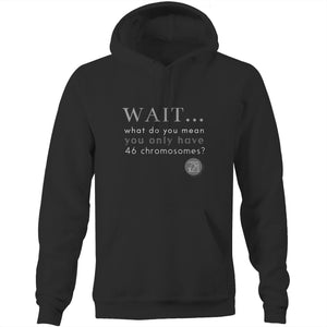 Wait... What do you mean you only have 47 chromosomes? - Alexis Schnitger Design -  AS Colour Stencil - Pocket Hoodie Sweatshirt