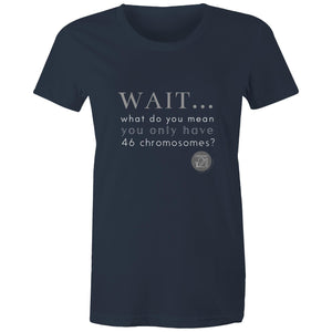 Wait... What do you mean you only have 47 chromosomes? - Alexis Schnitger Design -  AS Colour - Women's Maple Tee